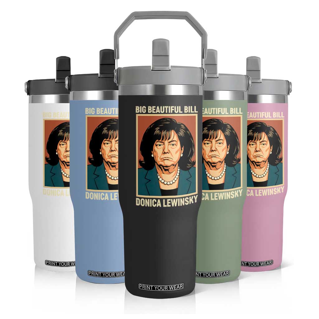 Big Beautiful Bill Donica Lewinsky Flip Straw Tumbler Funny Political Trump Meme Vintage Parody TS02 Print Your Wear