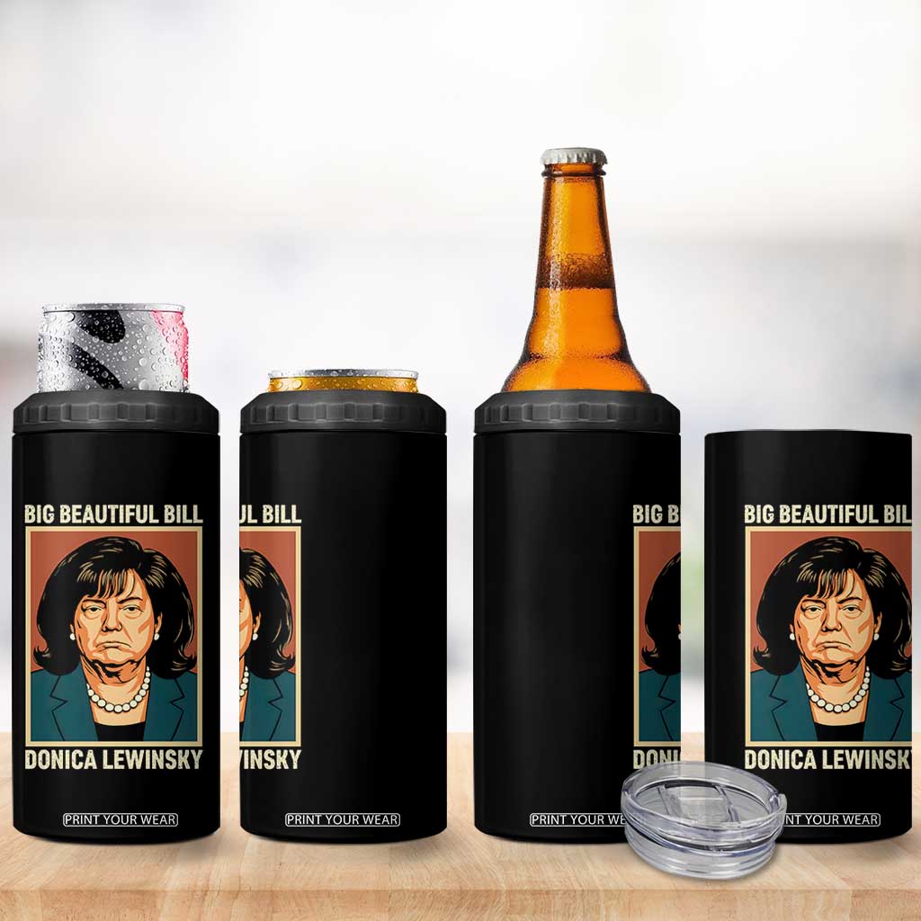 Big Beautiful Bill Donica Lewinsky 4 in 1 Can Cooler Tumbler Funny Political Trump Meme Vintage Parody TS02 Print Your Wear