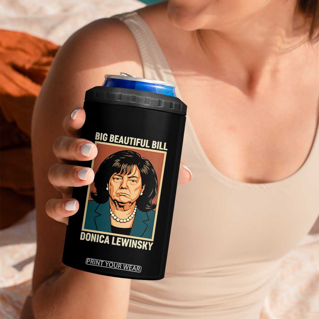 Big Beautiful Bill Donica Lewinsky 4 in 1 Can Cooler Tumbler Funny Political Trump Meme Vintage Parody TS02 Print Your Wear