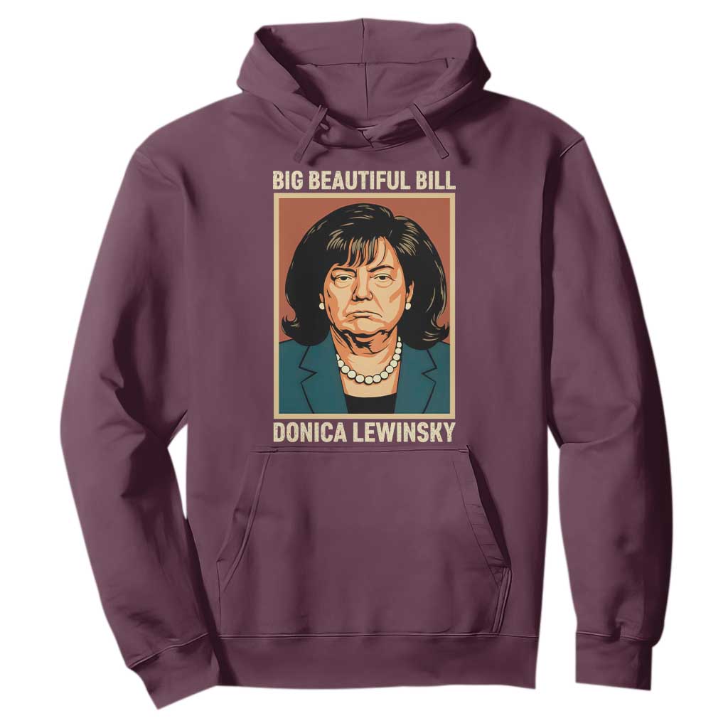Big Beautiful Bill Donica Lewinsky Hoodie Funny Political Trump Meme Vintage Parody TS02 Maroon Print Your Wear