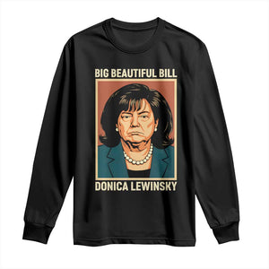 Big Beautiful Bill Donica Lewinsky Long Sleeve Shirt Funny Political Trump Meme Vintage Parody TS02 Black Print Your Wear