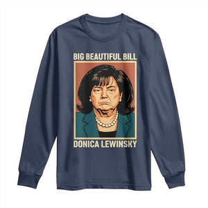 Big Beautiful Bill Donica Lewinsky Long Sleeve Shirt Funny Political Trump Meme Vintage Parody TS02 Navy Print Your Wear