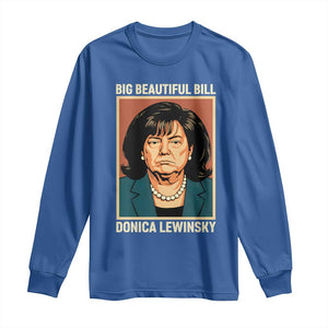 Big Beautiful Bill Donica Lewinsky Long Sleeve Shirt Funny Political Trump Meme Vintage Parody TS02 Royal Blue Print Your Wear