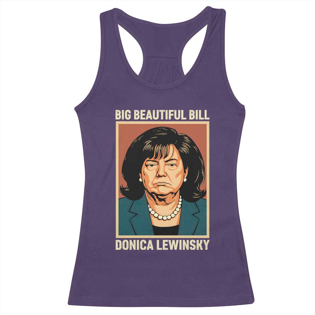 Big Beautiful Bill Donica Lewinsky Racerback Tank Top Funny Political Trump Meme Vintage Parody TS02 Purple Print Your Wear