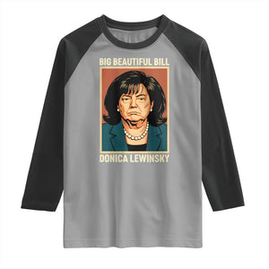 Big Beautiful Bill Donica Lewinsky Raglan Shirt Funny Political Trump Meme Vintage Parody TS02 Sport Gray Black Print Your Wear