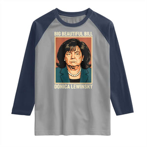 Big Beautiful Bill Donica Lewinsky Raglan Shirt Funny Political Trump Meme Vintage Parody TS02 Sport Gray Navy Print Your Wear
