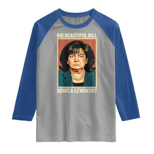 Big Beautiful Bill Donica Lewinsky Raglan Shirt Funny Political Trump Meme Vintage Parody TS02 Sport Gray Royal Print Your Wear