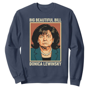 Big Beautiful Bill Donica Lewinsky Sweatshirt Funny Political Trump Meme Vintage Parody TS02 Navy Print Your Wear