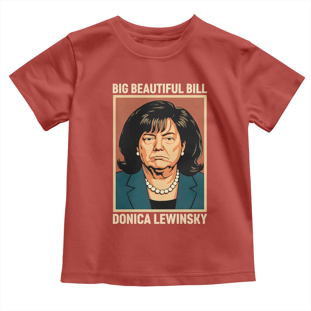 Big Beautiful Bill Donica Lewinsky Toddler T Shirt Funny Political Trump Meme Vintage Parody TS02 Red Print Your Wear