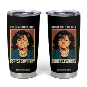Big Beautiful Bill Donica Lewinsky Tumbler Cup Funny Political Trump Meme Vintage Parody TS02 Black Print Your Wear