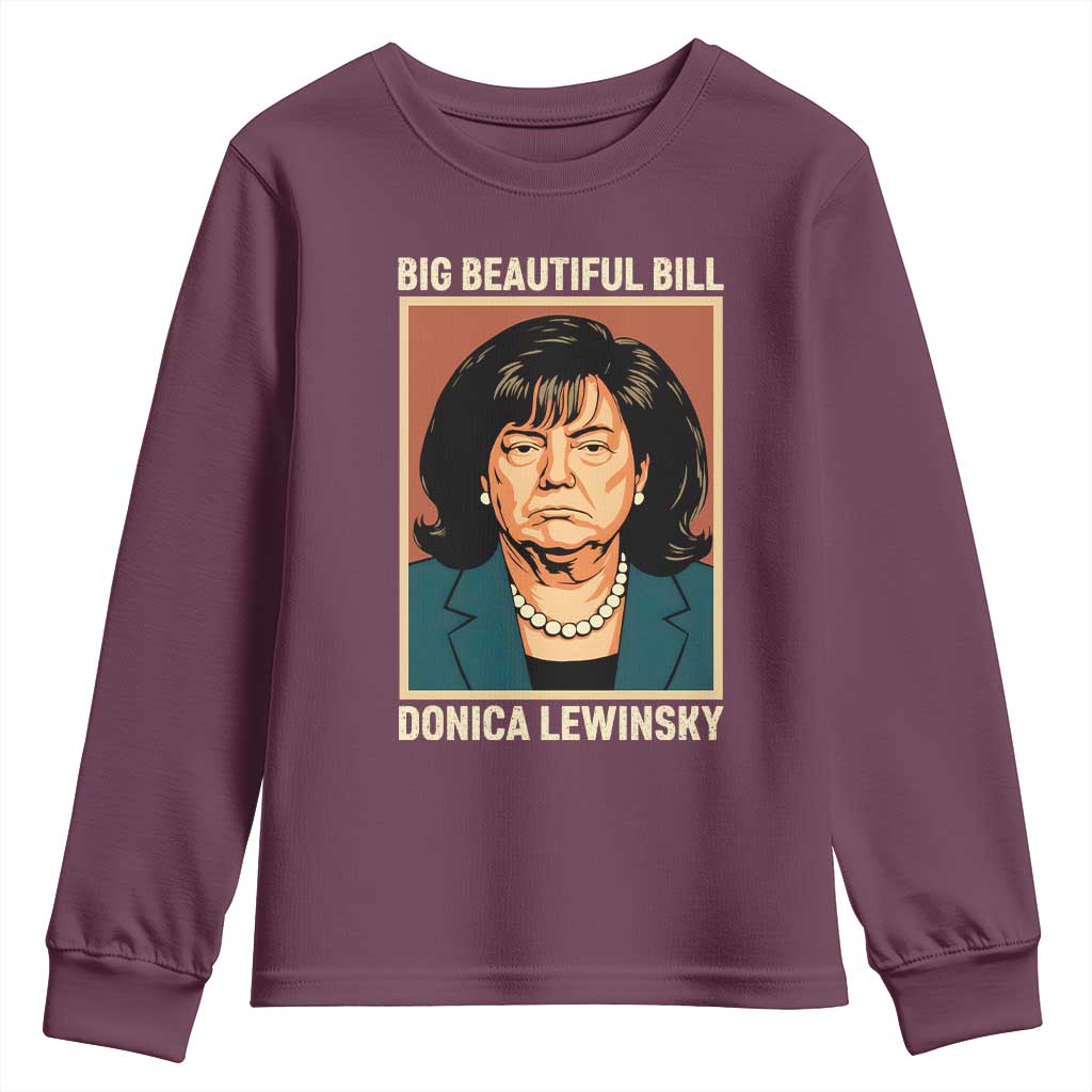 Big Beautiful Bill Donica Lewinsky Youth Sweatshirt Funny Political Trump Meme Vintage Parody TS02 Maroon Print Your Wear