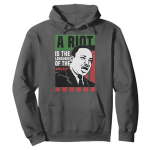 Martin Luther King MLK Hoodie A Riot Is The Language Of The Unheard Civil Rights TS02 Dark Heather Print Your Wear