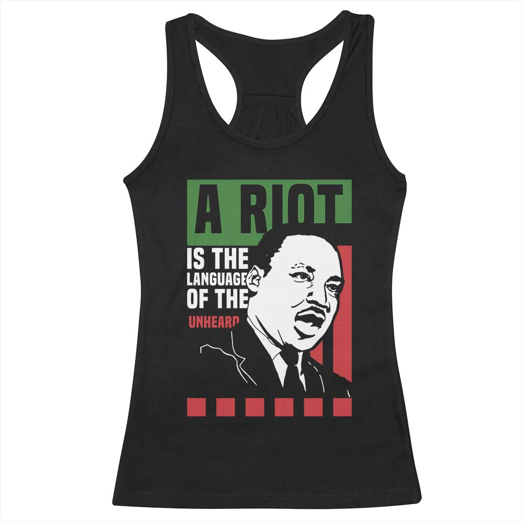Martin Luther King MLK Racerback Tank Top A Riot Is The Language Of The Unheard Civil Rights TS02 Black Print Your Wear