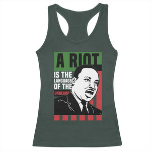 Martin Luther King MLK Racerback Tank Top A Riot Is The Language Of The Unheard Civil Rights TS02 Dark Forest Green Print Your Wear
