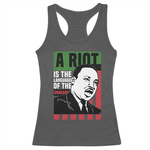 Martin Luther King MLK Racerback Tank Top A Riot Is The Language Of The Unheard Civil Rights TS02 Dark Heather Print Your Wear