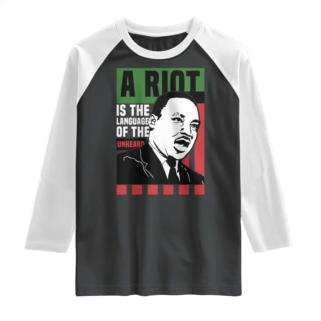 Martin Luther King MLK Raglan Shirt A Riot Is The Language Of The Unheard Civil Rights TS02 Black White Print Your Wear
