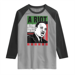 Martin Luther King MLK Raglan Shirt A Riot Is The Language Of The Unheard Civil Rights TS02 Sport Gray Black Print Your Wear