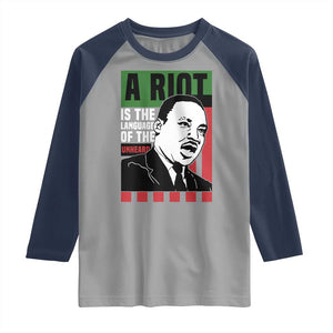 Martin Luther King MLK Raglan Shirt A Riot Is The Language Of The Unheard Civil Rights TS02 Sport Gray Navy Print Your Wear