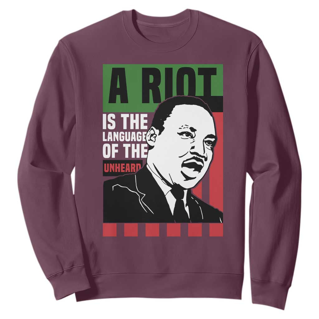 Martin Luther King MLK Sweatshirt A Riot Is The Language Of The Unheard Civil Rights TS02 Maroon Print Your Wear