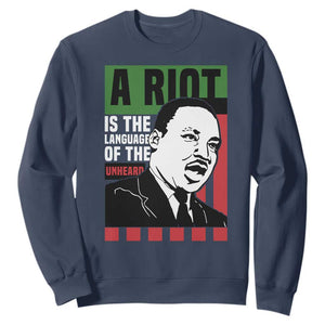 Martin Luther King MLK Sweatshirt A Riot Is The Language Of The Unheard Civil Rights TS02 Navy Print Your Wear