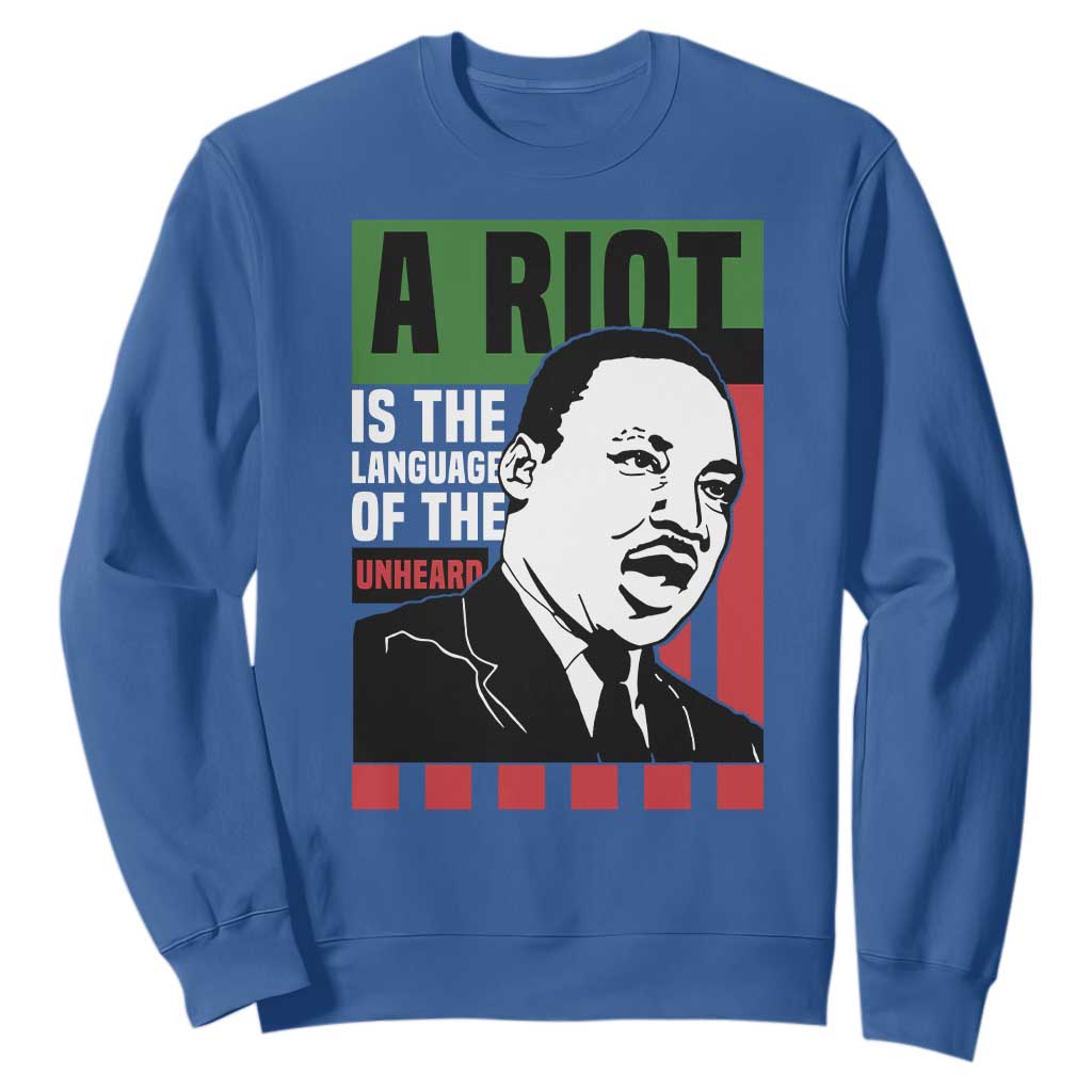 Martin Luther King MLK Sweatshirt A Riot Is The Language Of The Unheard Civil Rights TS02 Royal Blue Print Your Wear