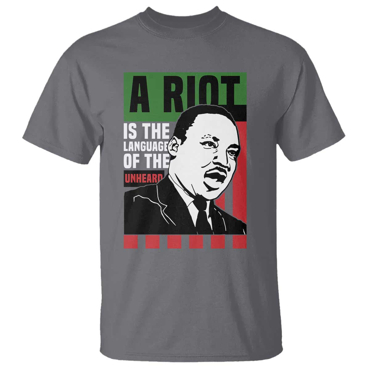Martin Luther King MLK T Shirt A Riot Is The Language Of The Unheard Civil Rights TS02 Charcoal Print Your Wear