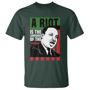 Martin Luther King MLK T Shirt A Riot Is The Language Of The Unheard Civil Rights TS02 Dark Forest Green Print Your Wear