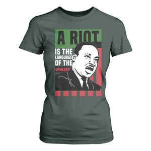 Martin Luther King MLK T Shirt For Women A Riot Is The Language Of The Unheard Civil Rights TS02 Dark Forest Green Print Your Wear