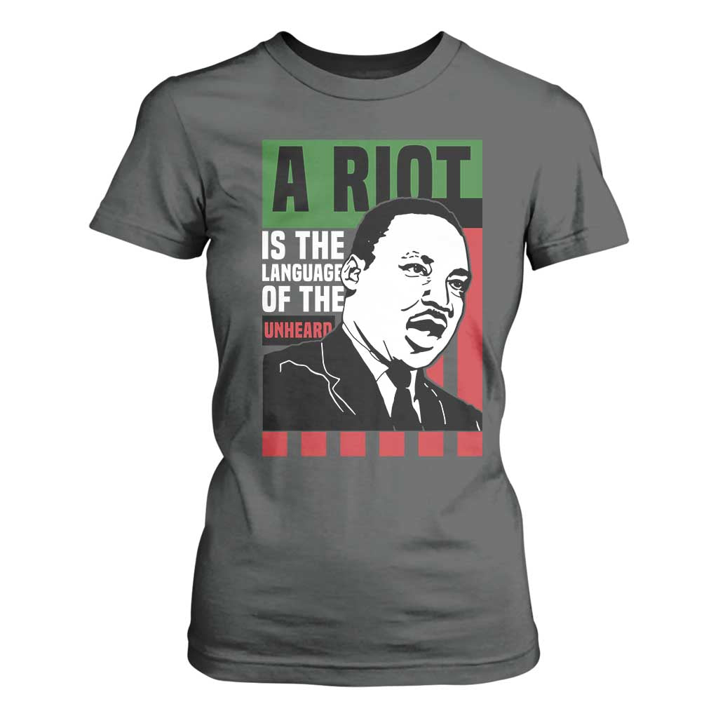Martin Luther King MLK T Shirt For Women A Riot Is The Language Of The Unheard Civil Rights TS02 Dark Heather Print Your Wear
