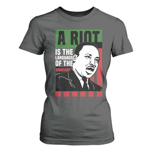 Martin Luther King MLK T Shirt For Women A Riot Is The Language Of The Unheard Civil Rights TS02 Dark Heather Print Your Wear