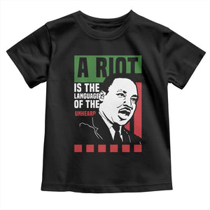 Martin Luther King MLK Toddler T Shirt A Riot Is The Language Of The Unheard Civil Rights TS02 Black Print Your Wear