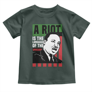 Martin Luther King MLK Toddler T Shirt A Riot Is The Language Of The Unheard Civil Rights TS02 Dark Forest Green Print Your Wear