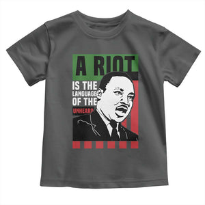 Martin Luther King MLK Toddler T Shirt A Riot Is The Language Of The Unheard Civil Rights TS02 Dark Heather Print Your Wear