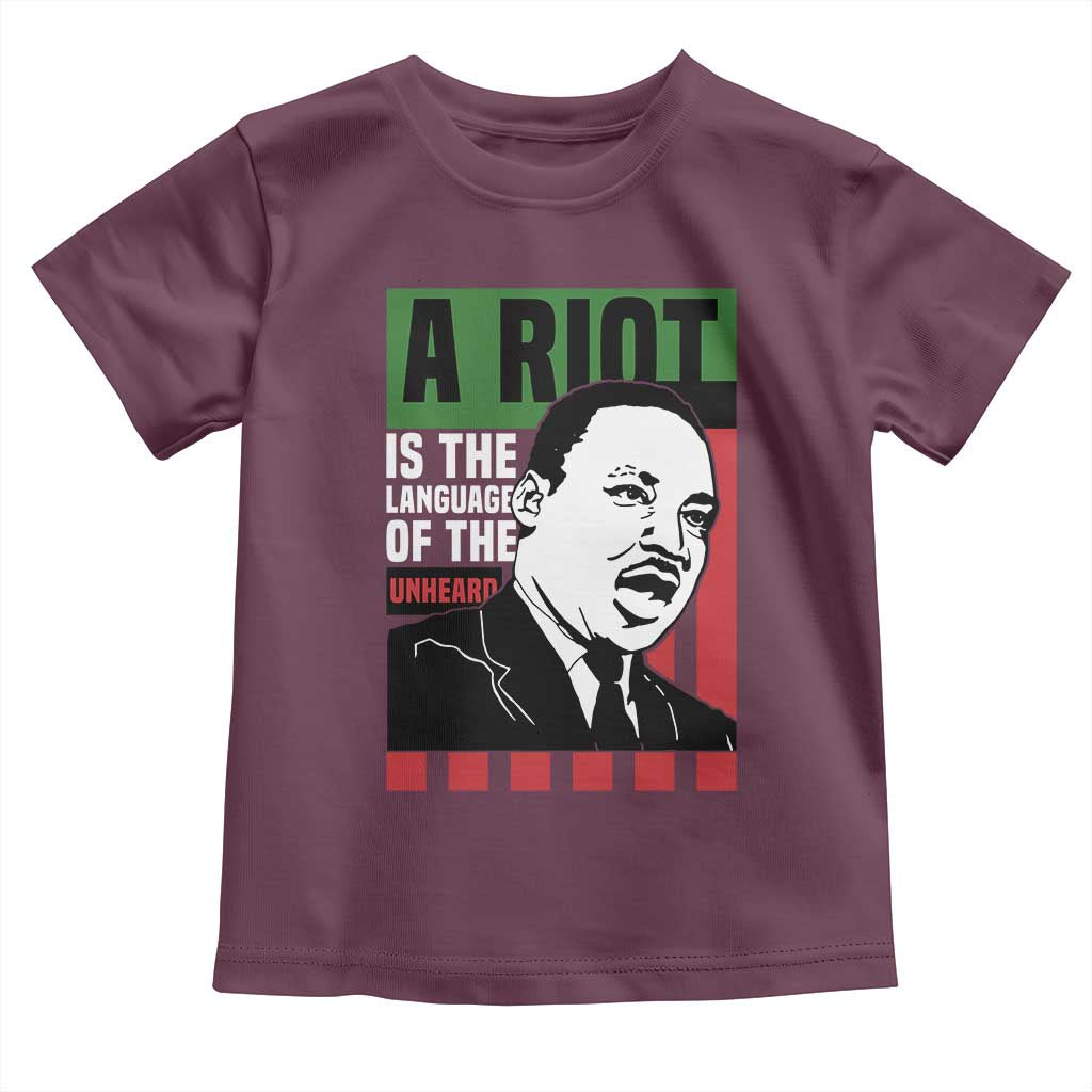 Martin Luther King MLK Toddler T Shirt A Riot Is The Language Of The Unheard Civil Rights TS02 Maroon Print Your Wear