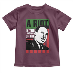 Martin Luther King MLK Toddler T Shirt A Riot Is The Language Of The Unheard Civil Rights TS02 Maroon Print Your Wear