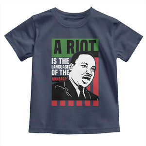 Martin Luther King MLK Toddler T Shirt A Riot Is The Language Of The Unheard Civil Rights TS02 Navy Print Your Wear
