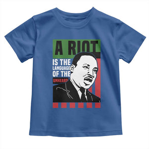 Martin Luther King MLK Toddler T Shirt A Riot Is The Language Of The Unheard Civil Rights TS02 Royal Blue Print Your Wear