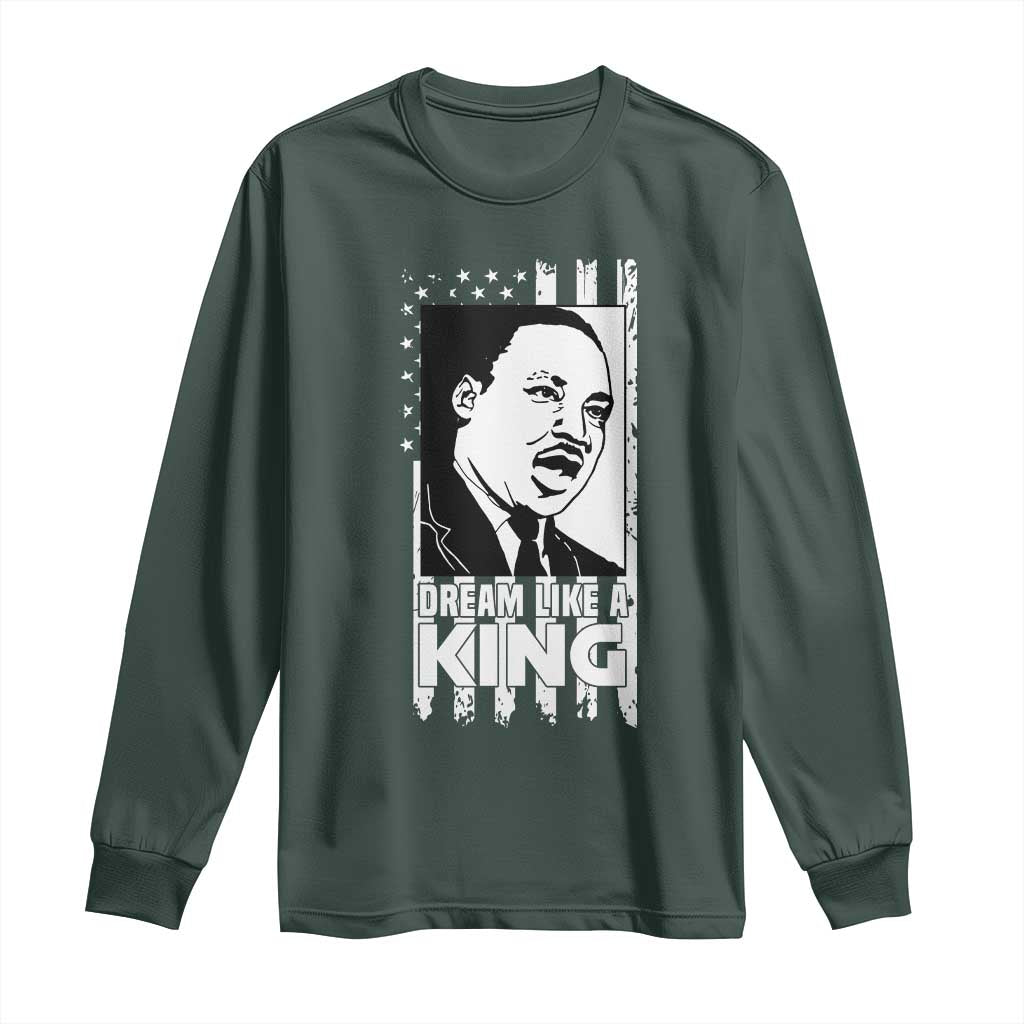 Martin Luther King MLK Long Sleeve Shirt Dream Like A King Black History American Flag TS02 Dark Forest Green Print Your Wear