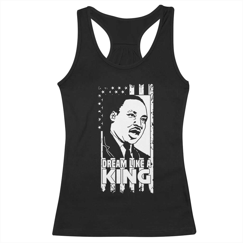 Martin Luther King MLK Racerback Tank Top Dream Like A King Black History American Flag TS02 Black Print Your Wear