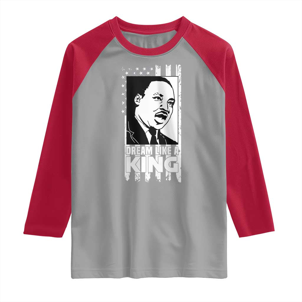 Martin Luther King MLK Raglan Shirt Dream Like A King Black History American Flag TS02 Sport Gray Red Print Your Wear