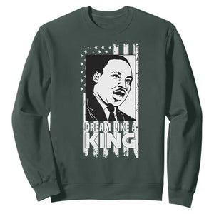 Martin Luther King MLK Sweatshirt Dream Like A King Black History American Flag TS02 Dark Forest Green Print Your Wear