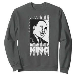 Martin Luther King MLK Sweatshirt Dream Like A King Black History American Flag TS02 Dark Heather Print Your Wear