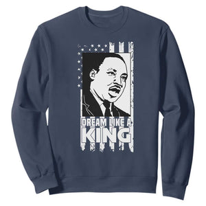 Martin Luther King MLK Sweatshirt Dream Like A King Black History American Flag TS02 Navy Print Your Wear