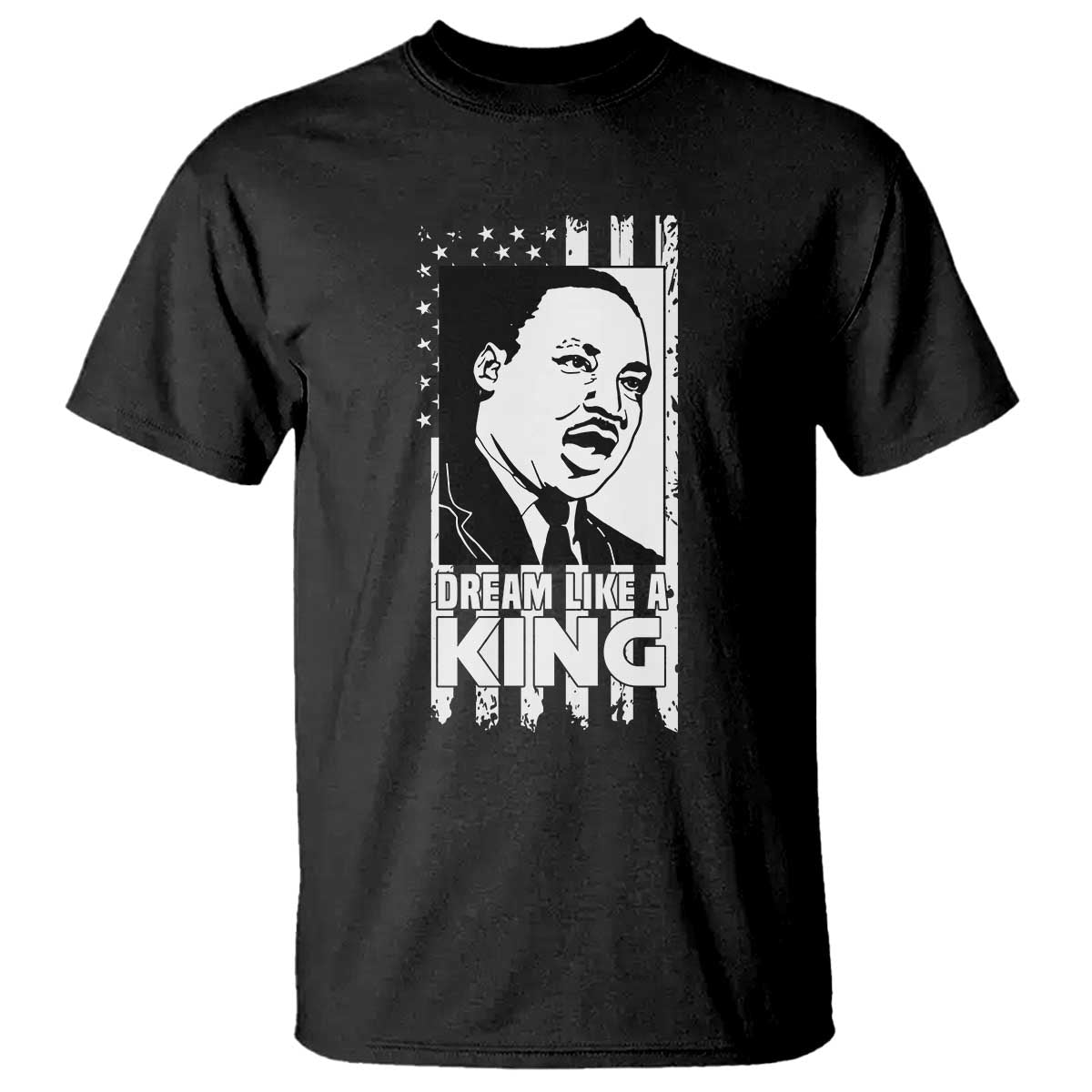Martin Luther King MLK T Shirt Dream Like A King Black History American Flag TS02 Black Print Your Wear