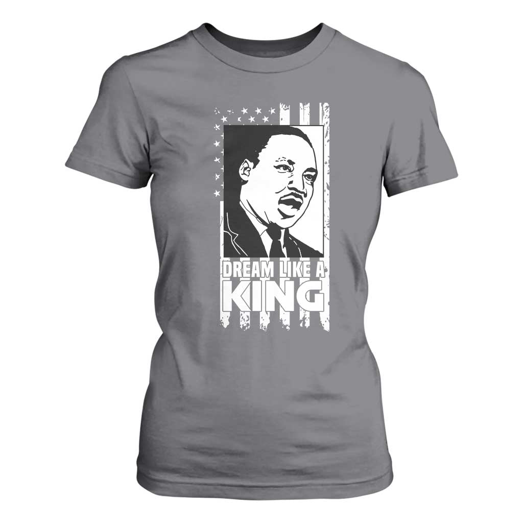 Martin Luther King MLK T Shirt For Women Dream Like A King Black History American Flag TS02 Charcoal Print Your Wear