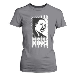 Martin Luther King MLK T Shirt For Women Dream Like A King Black History American Flag TS02 Charcoal Print Your Wear