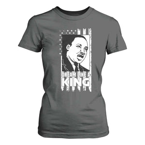 Martin Luther King MLK T Shirt For Women Dream Like A King Black History American Flag TS02 Dark Heather Print Your Wear