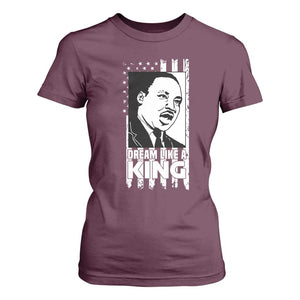 Martin Luther King MLK T Shirt For Women Dream Like A King Black History American Flag TS02 Maroon Print Your Wear