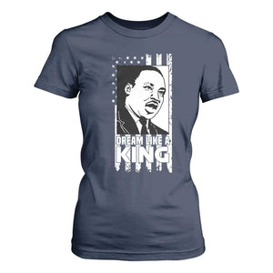 Martin Luther King MLK T Shirt For Women Dream Like A King Black History American Flag TS02 Navy Print Your Wear
