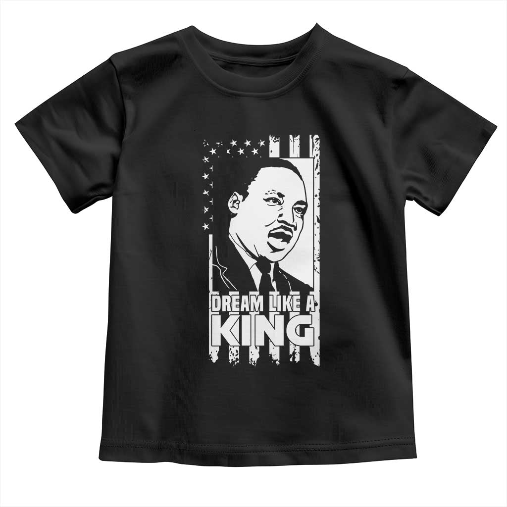 Martin Luther King MLK Toddler T Shirt Dream Like A King Black History American Flag TS02 Black Print Your Wear